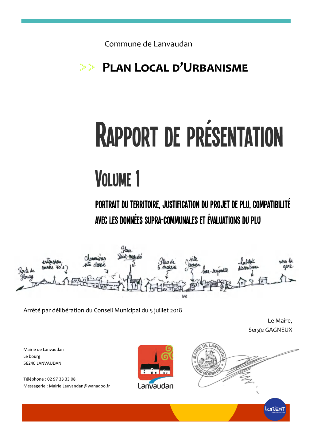 RAPPORT DE PRÉSENTATION VOLUME 1 Portrait Du Territoire, Justification Du Projet De PLU, Compatibilité Avec Les Données Supra-Communales Et Évaluations Du Plu