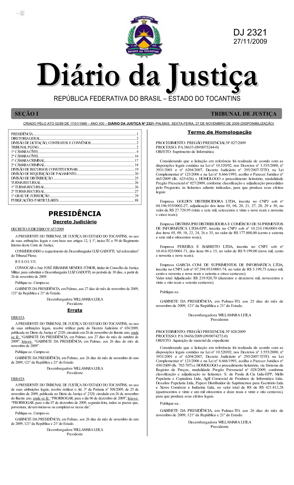 DJ 2321 27/11/2009 Ddiiáárriioo Ddaa Jjuussttiiççaa REPÚBLICA FEDERATIVA DO BRASIL – ESTADO DO TOCANTINS
