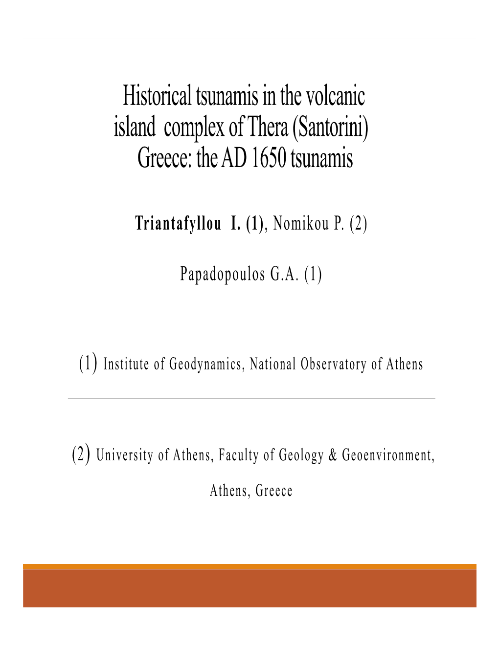 Historical Tsunamis in the Volcanic Island Complex of Thera (Santorini) Greece: the AD 1650 Tsunamis