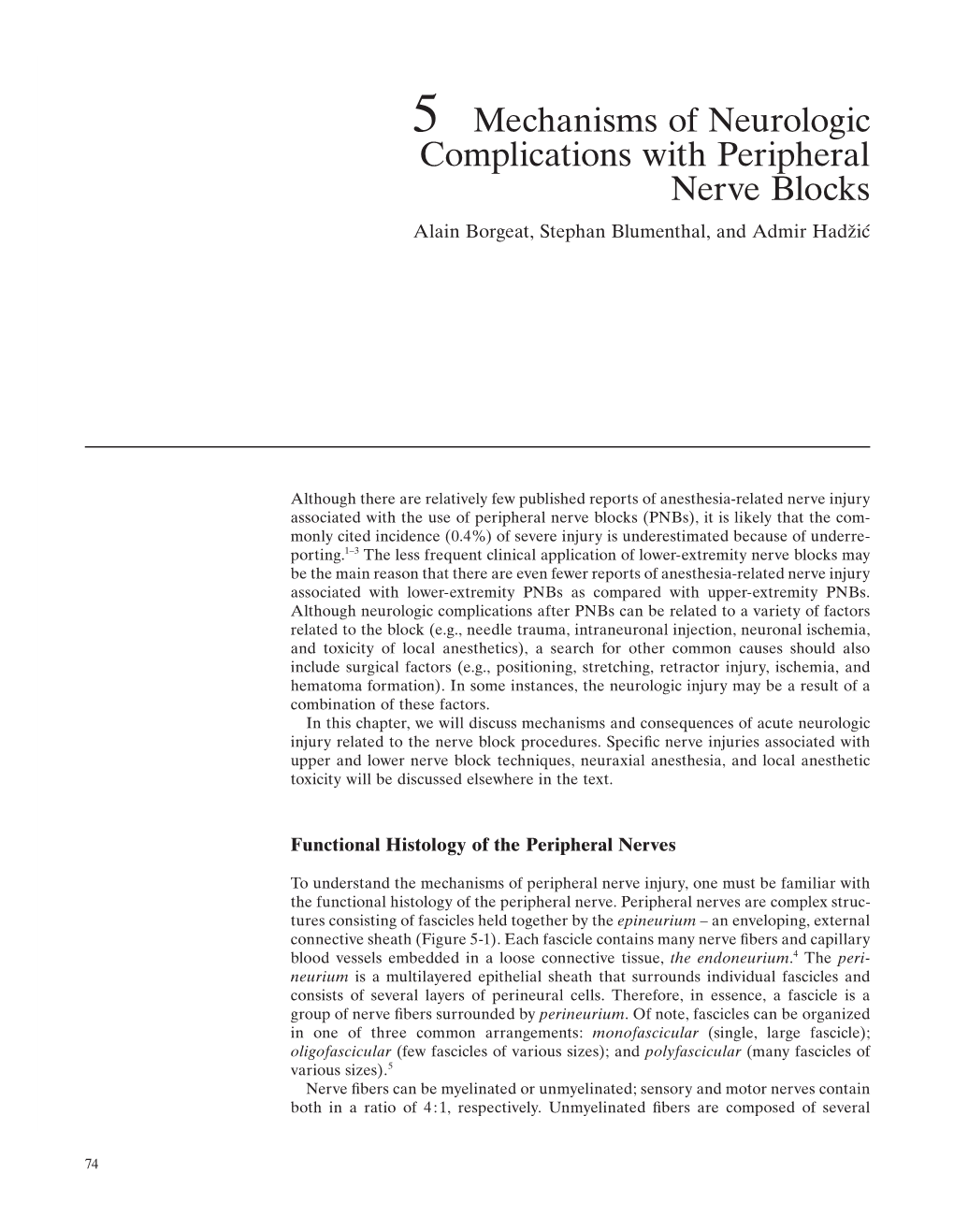 5 Mechanisms of Neurologic Complications with Peripheral Nerve Blocks Alain Borgeat, Stephan Blumenthal, and Admir Hadžic´