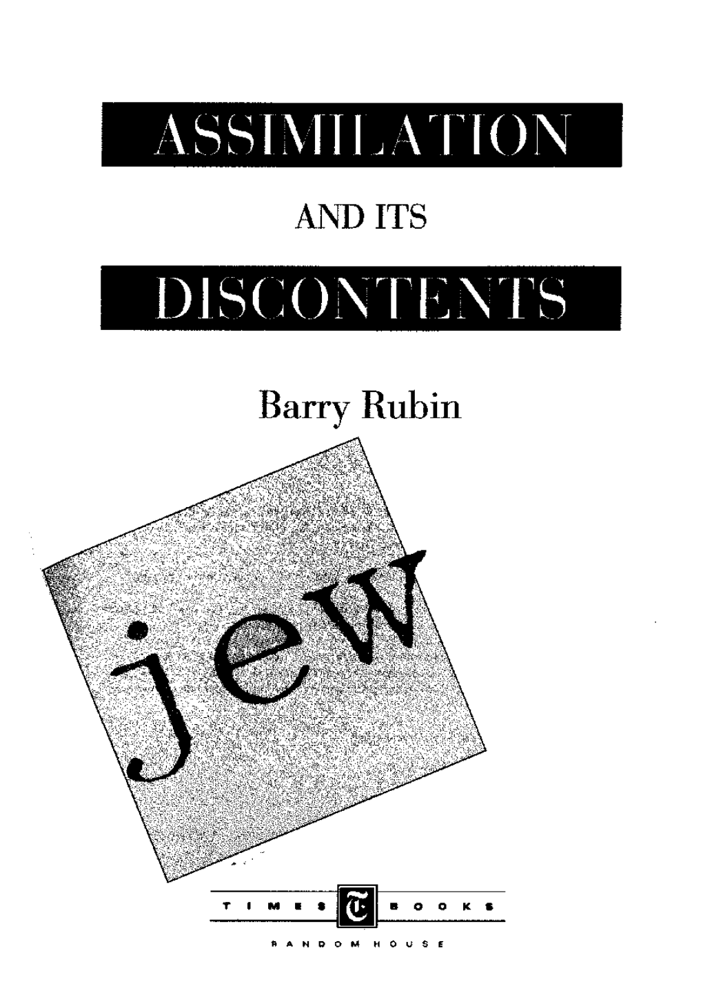Assimilation and Its Discontents / Barry Rubin