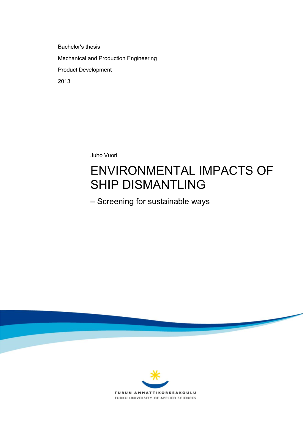 ENVIRONMENTAL IMPACTS of SHIP DISMANTLING – Screening for Sustainable Ways