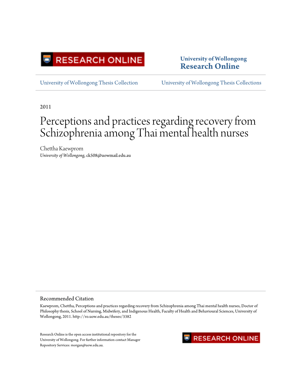 Perceptions and Practices Regarding Recovery from Schizophrenia Among Thai Mental Health Nurses Chettha Kaewprom University of Wollongong, Ck508@Uowmail.Edu.Au