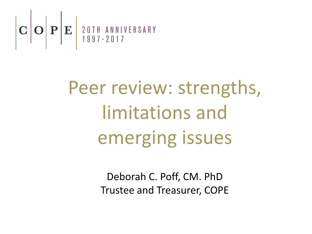 Download Presentation: "Peer Review: Strengths, Limitations and Emerging Issues