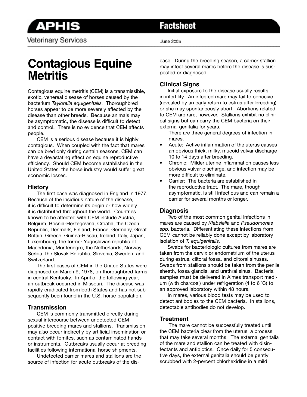 Contagious Equine Metritis (CEM) Is a Transmissible, Initial Exposure to the Disease Usually Results Exotic, Venereal Disease of Horses Caused by the in Infertility