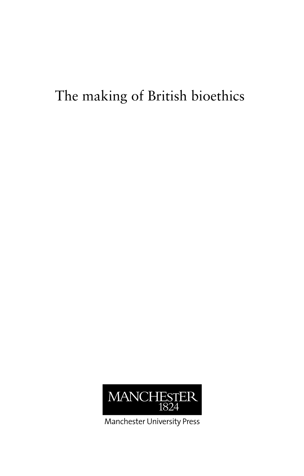 The Making of British Bioethics