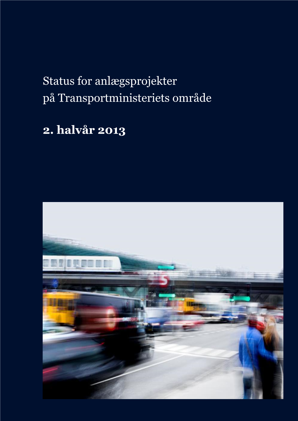 Status for Anlægsprojekter På Transportministeriets Område 2