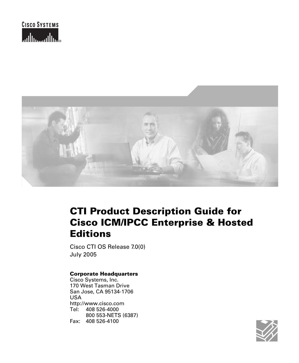 CTI Product Description Guide for Cisco ICM/IPCC Enterprise & Hosted Editions Cisco CTI OS Release 7.0(0) July 2005