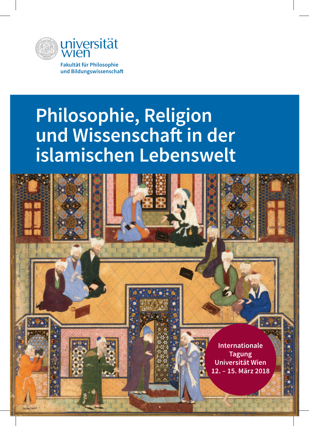 Philosophie, Religion Und Wissenschaft in Der Islamischen Lebenswelt