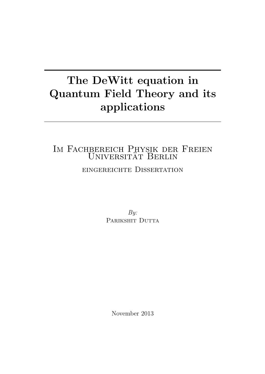 The Dewitt Equation in Quantum Field Theory and Its Applications