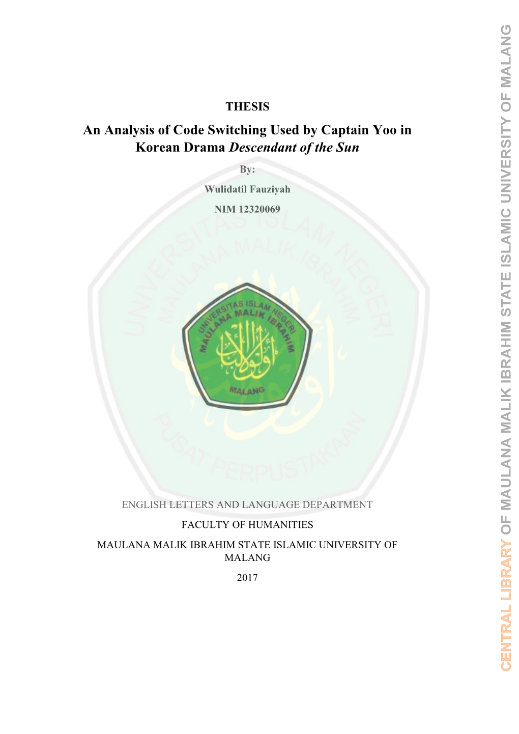 An Analysis of Code Switching Used by Captain Yoo in Korean Drama Descendant of the Sun By: Wulidatil Fauziyah NIM 12320069