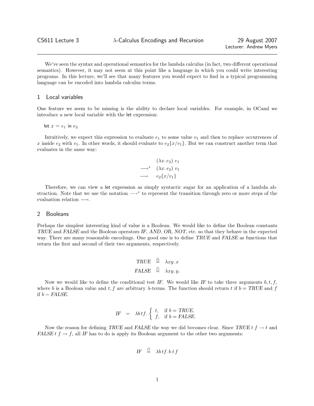 CS611 Lecture 3 Λ-Calculus Encodings and Recursion 29 August 2007 Lecturer: Andrew Myers