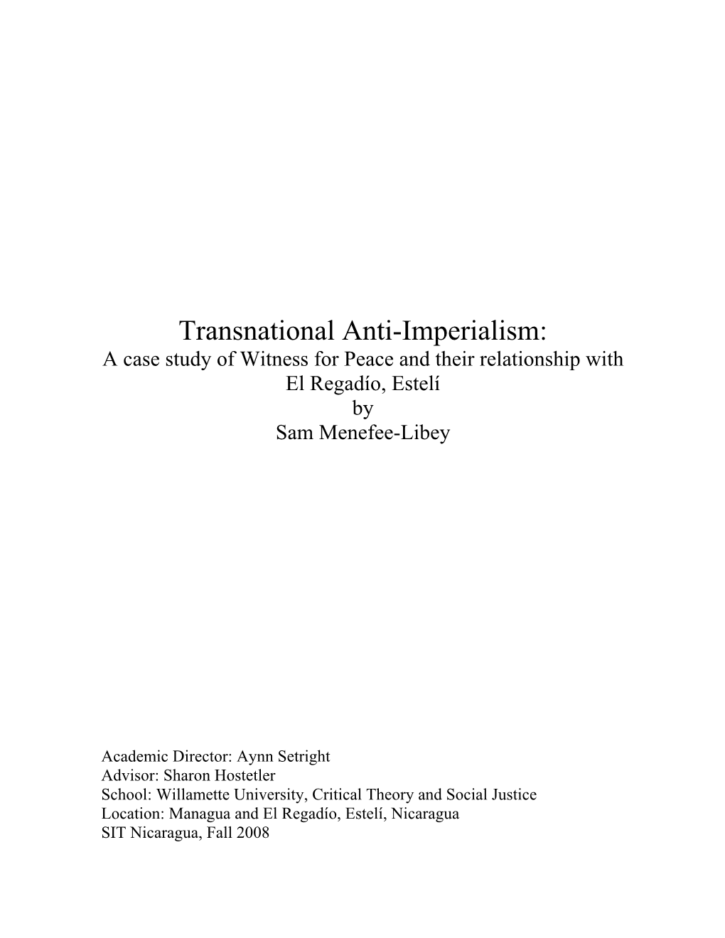 Transnational Anti-Imperialism: a Case Study of Witness for Peace and Their Relationship with El Regadío, Estelí by Sam Menefee-Libey