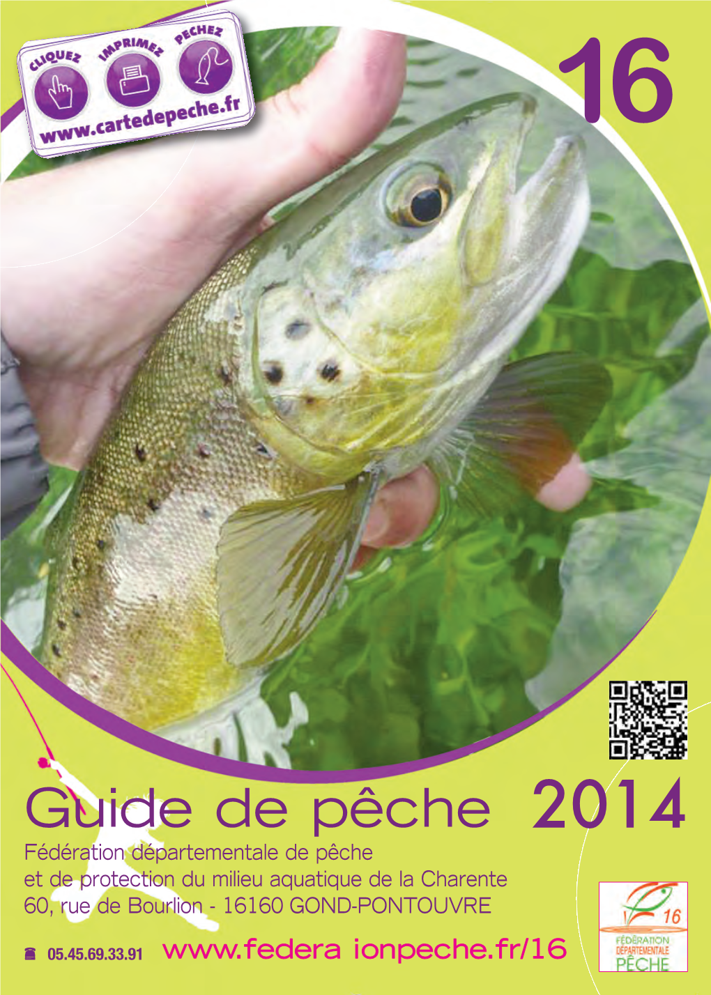 Guide De Pêche Fédération Départementale De Pêche 2014 Et De Protection Du Milieu Aquatique De La Charente 60, Rue De Bourlion - 16160 GOND-PONTOUVRE