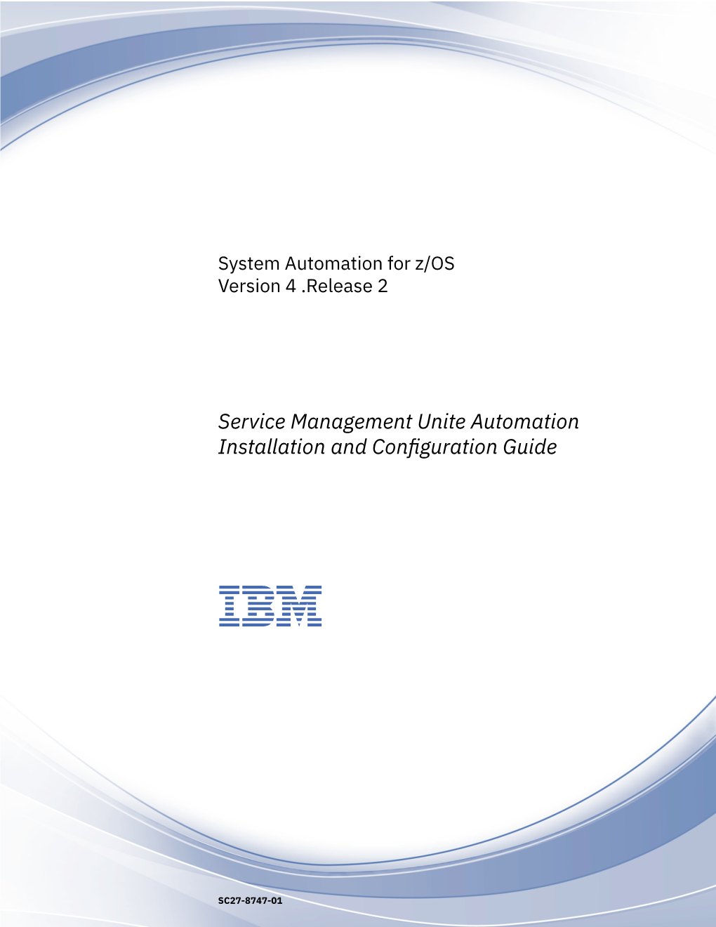 System Automation for Z/OS: Service Management Unite Automationinstallation and Configuration Guide Related Publications