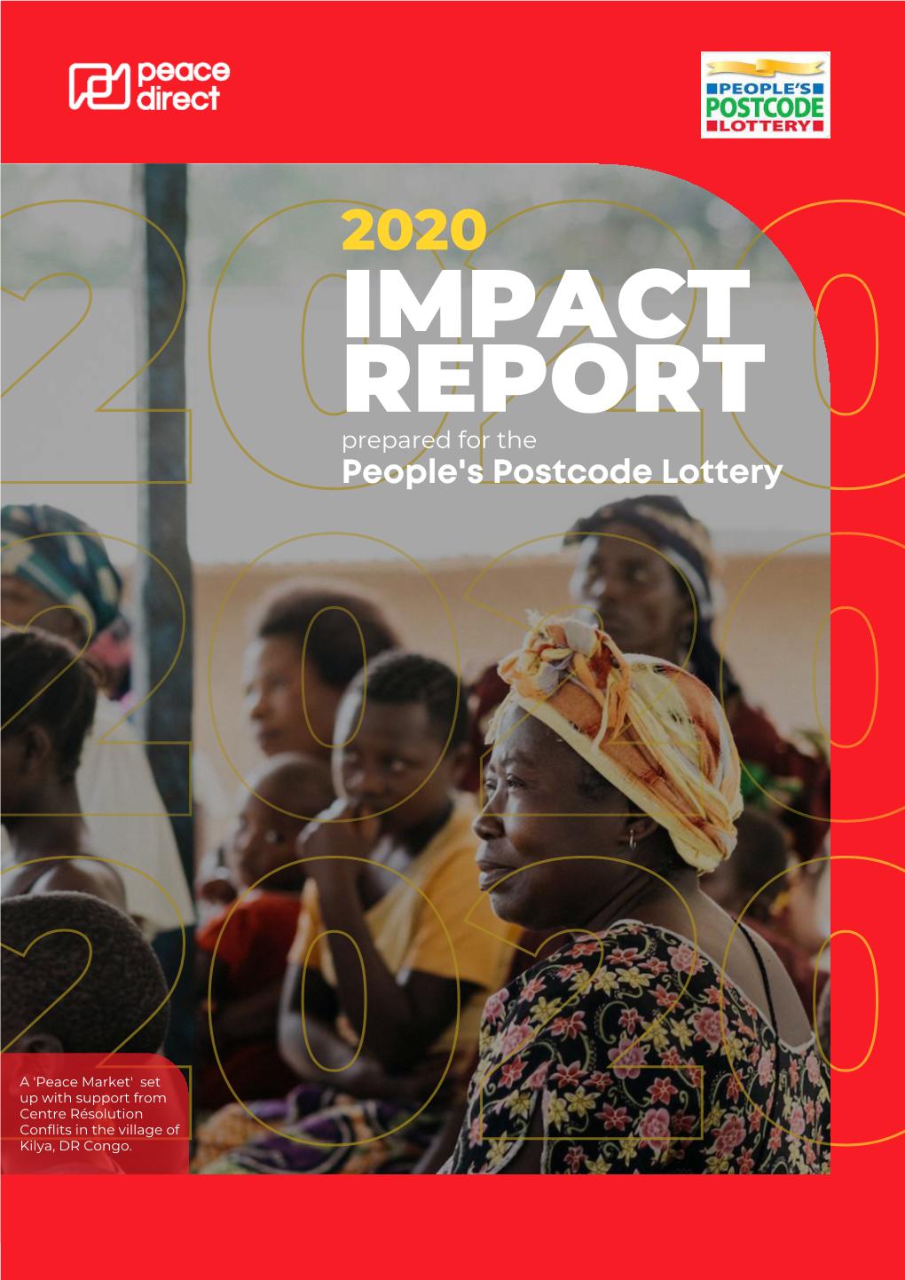 2020 IMPACT REPORT Prepared for the 20People's2 Postcode Lot0tery 2020