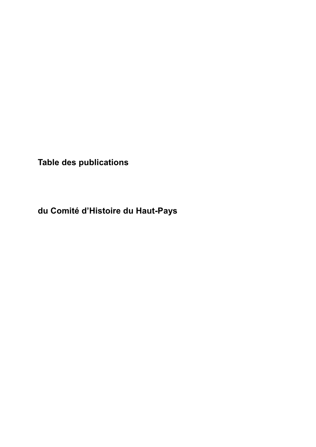 Table Des Publications Du Comité D'histoire Du Haut-Pays