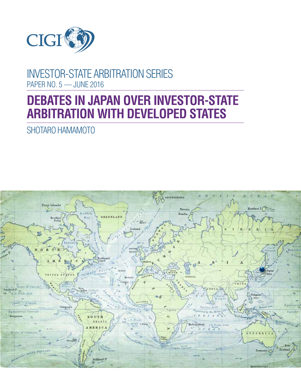 June 2016 Debates in Japan Over Investor-State Arbitration with Developed States Shotaro Hamamoto