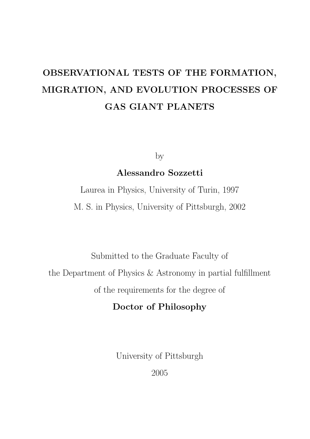 Observational Tests of the Formation, Migration, and Evolution Processes of Gas Giant Planets