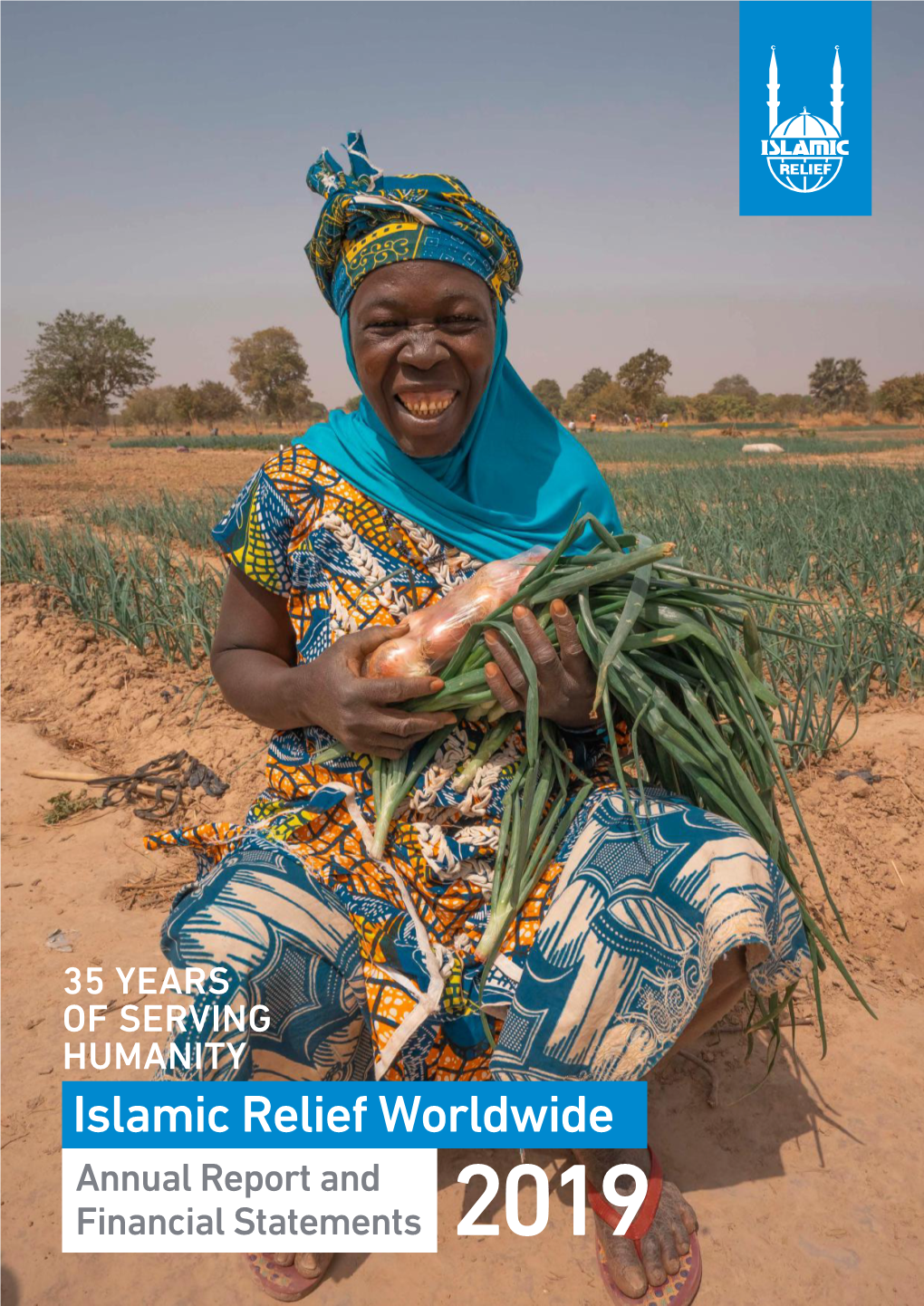 Islamic Relief Worldwide Annual Report and Financial Statements 2019 CONTENTS
