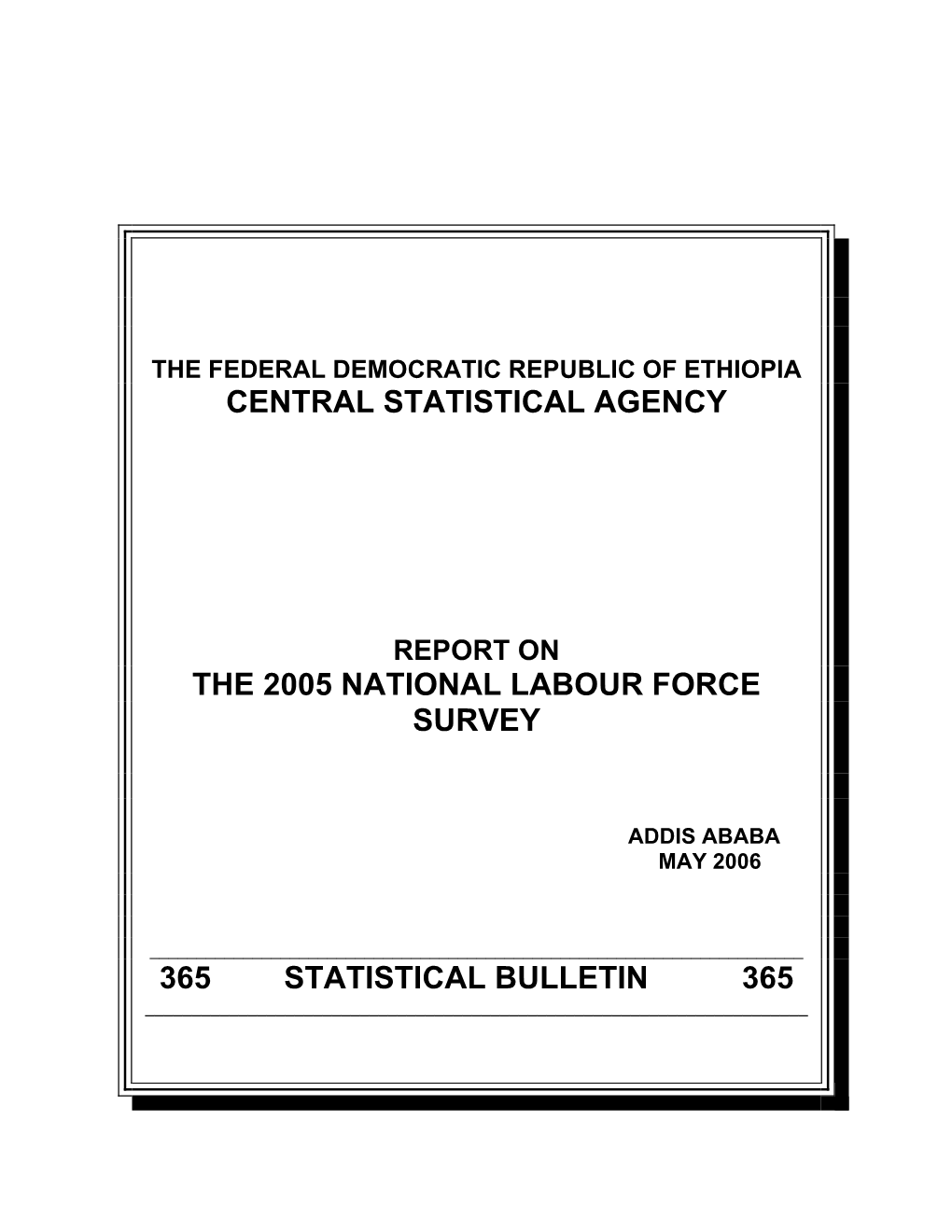 The Federal Democratic Republic of Ethiopia Central Statistical Agency