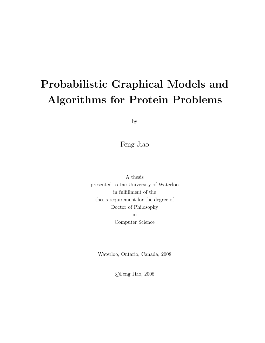 Probabilistic Graphical Models and Algorithms for Protein Problems