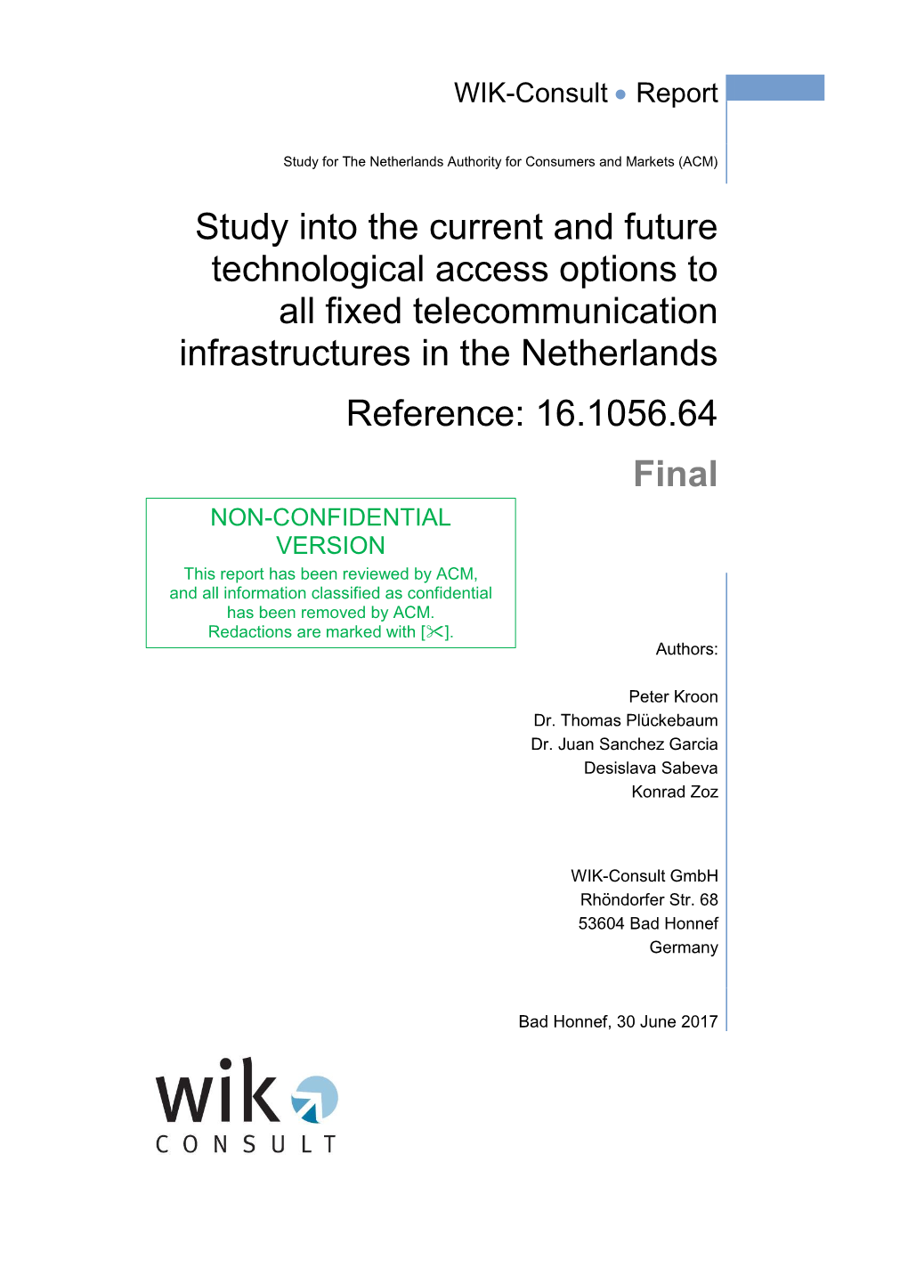 Study Into the Current and Future Technological Access Options to All Fixed Telecommunication Infrastructures in the Netherlands Reference: 16.1056.64