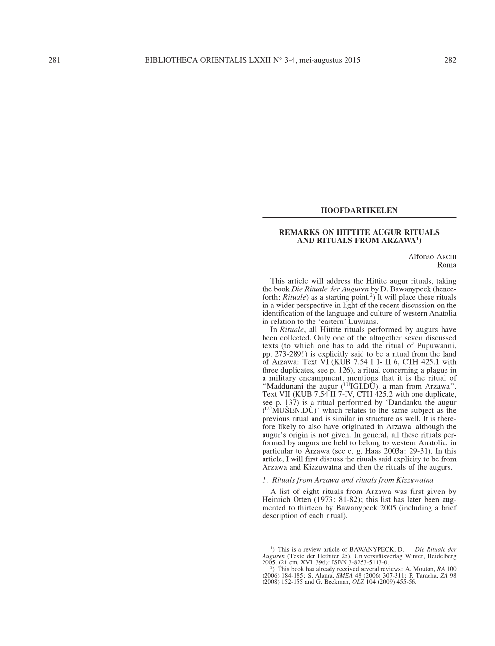 281 BIBLIOTHECA ORIENTALIS LXXII N° 3-4, Mei-Augustus 2015 282 HOOFDARTIKELEN REMARKS on HITTITE AUGUR RITUALS and RITUALS FROM