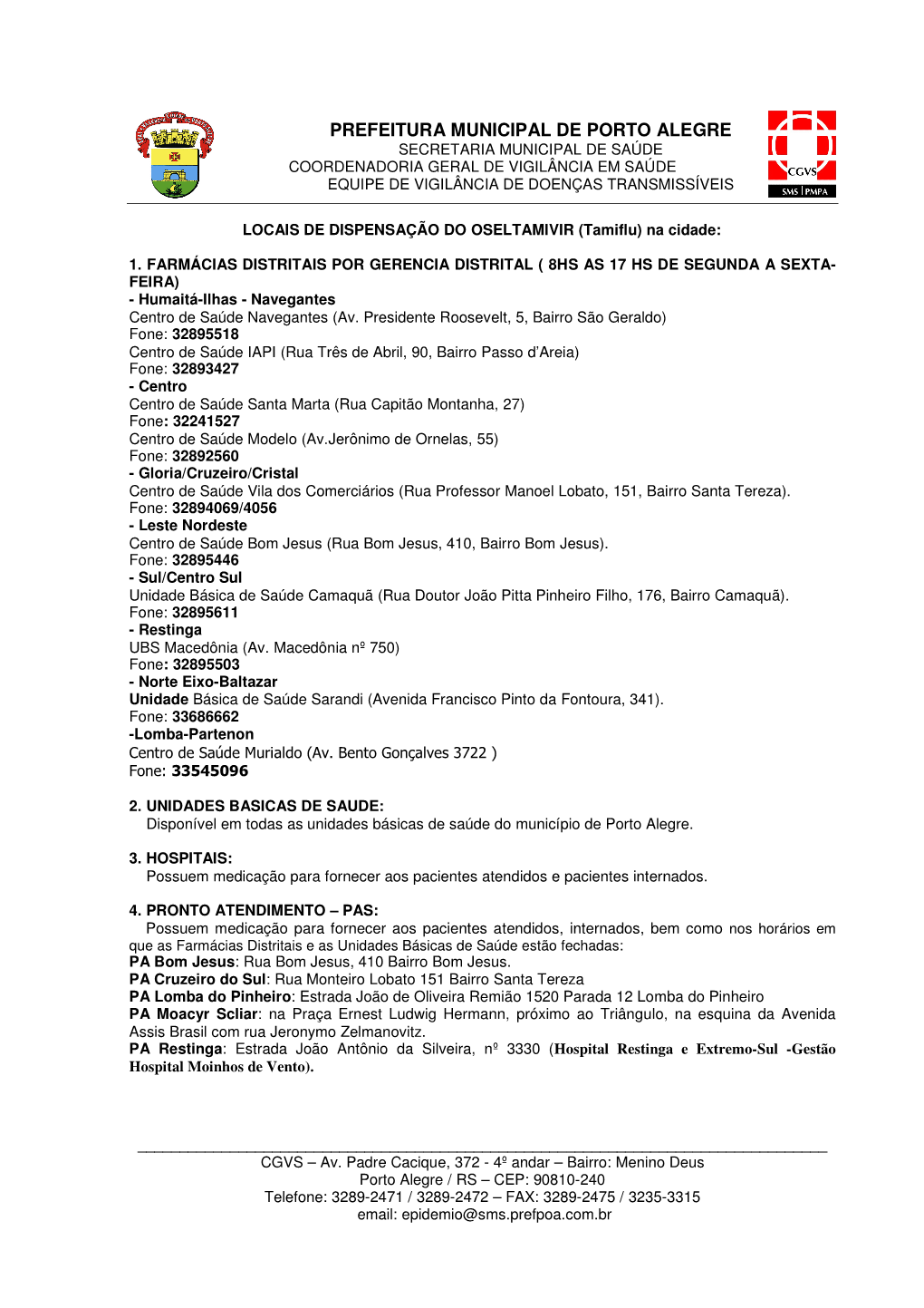 Prefeitura Municipal De Porto Alegre Secretaria Municipal De Saúde Coordenadoria Geral De Vigilância Em Saúde Equipe De Vigilância De Doenças Transmissíveis