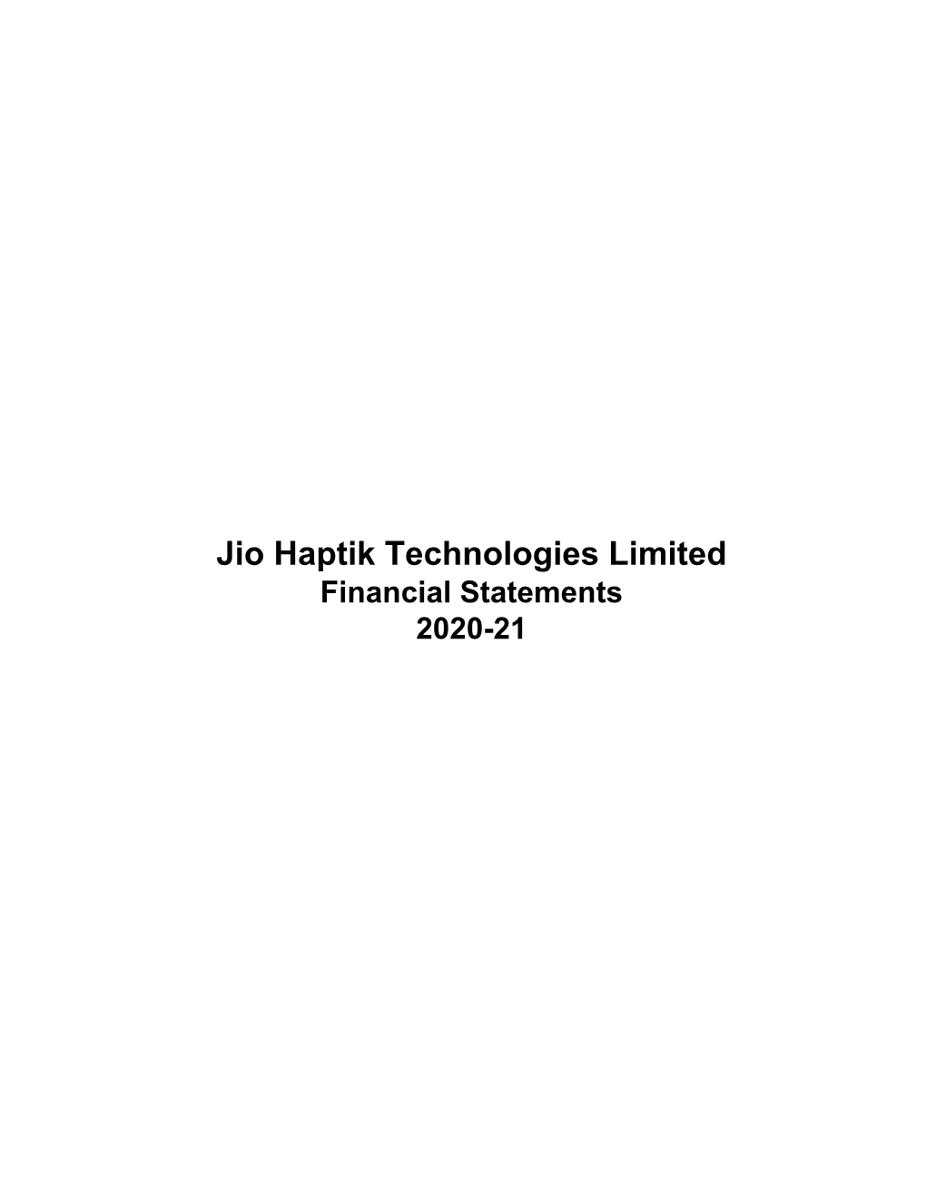 Jio Haptik Technologies Limited Financial Statements 2020-21 JIO HAPTIK TECHNOLOGIES LIMITED 2