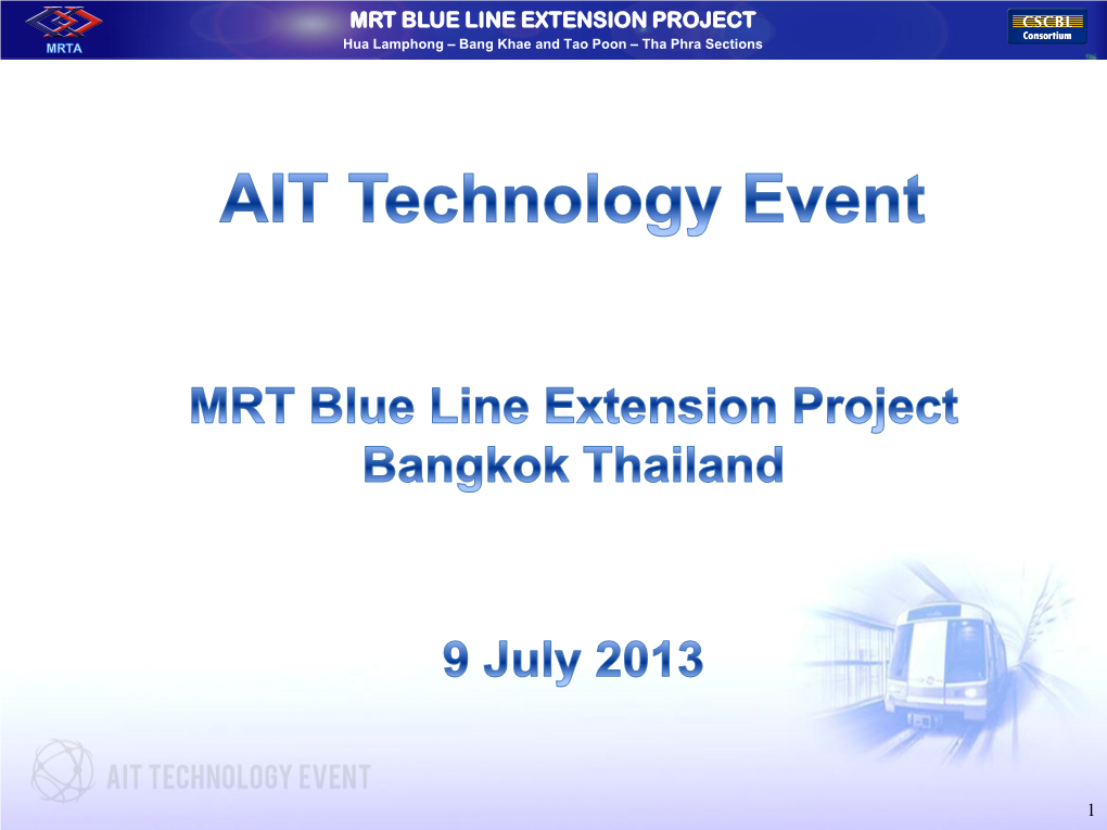 MRT BLUE LINE EXTENSION PROJECT Hua Lamphong – Bang Khae and Tao Poon – Tha Phra Sections