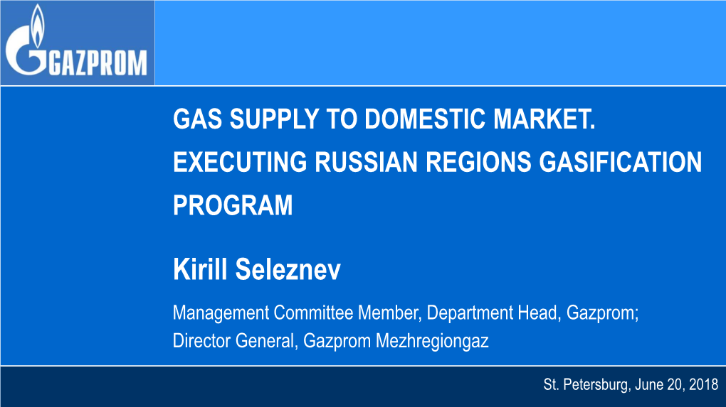 Kirill Seleznev Management Committee Member, Department Head, Gazprom; Director General, Gazprom Mezhregiongaz