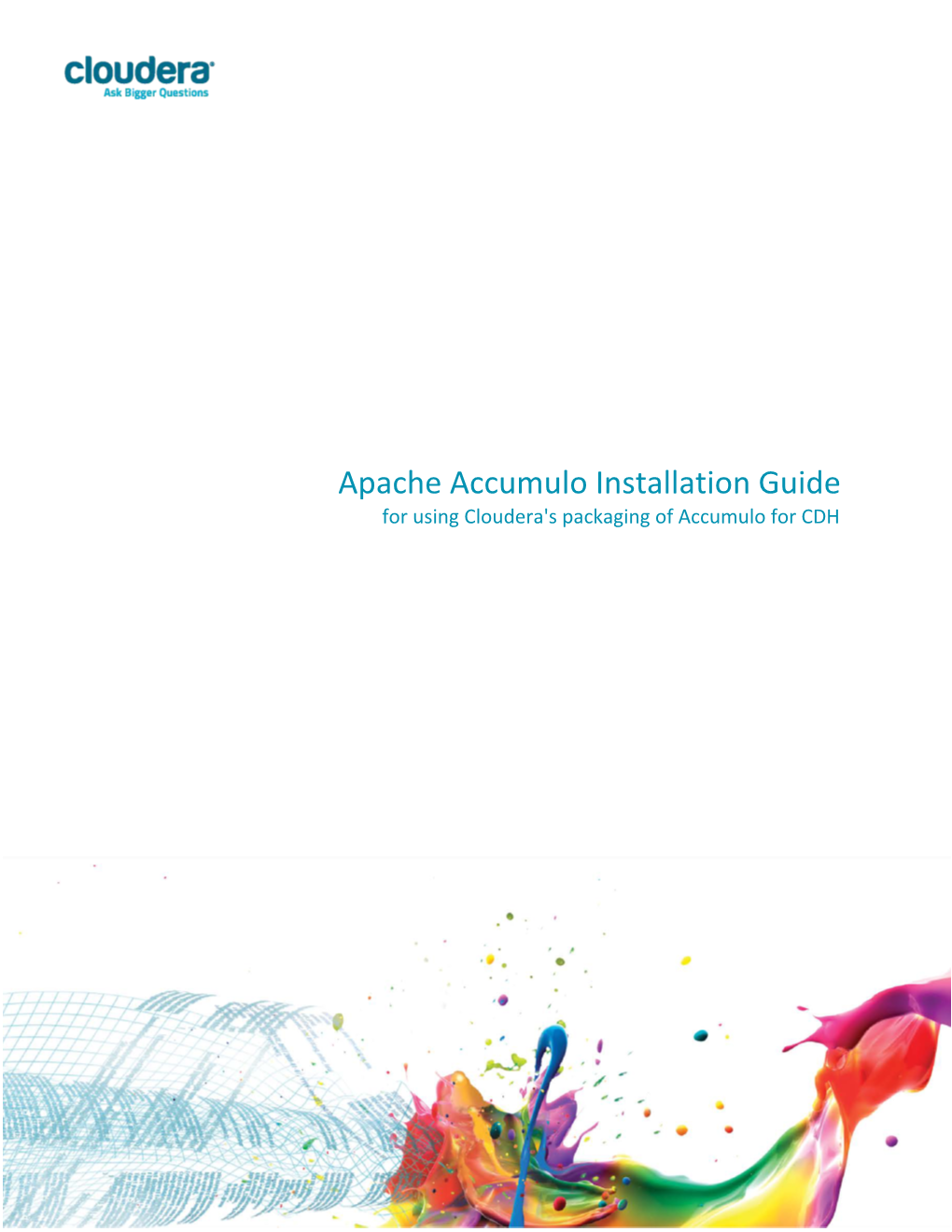 Apache Accumulo Installation Guide for Using Cloudera's Packaging of Accumulo for CDH