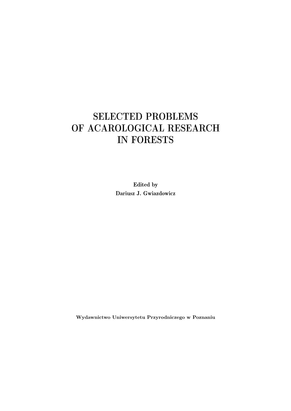 Selected Problems of Acarological Research in Forests