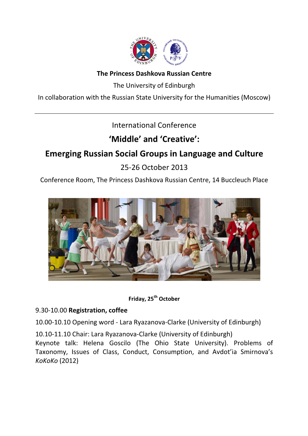 Creative’: Emerging Russian Social Groups in Language and Culture 25-26 October 2013 Conference Room, the Princess Dashkova Russian Centre, 14 Buccleuch Place