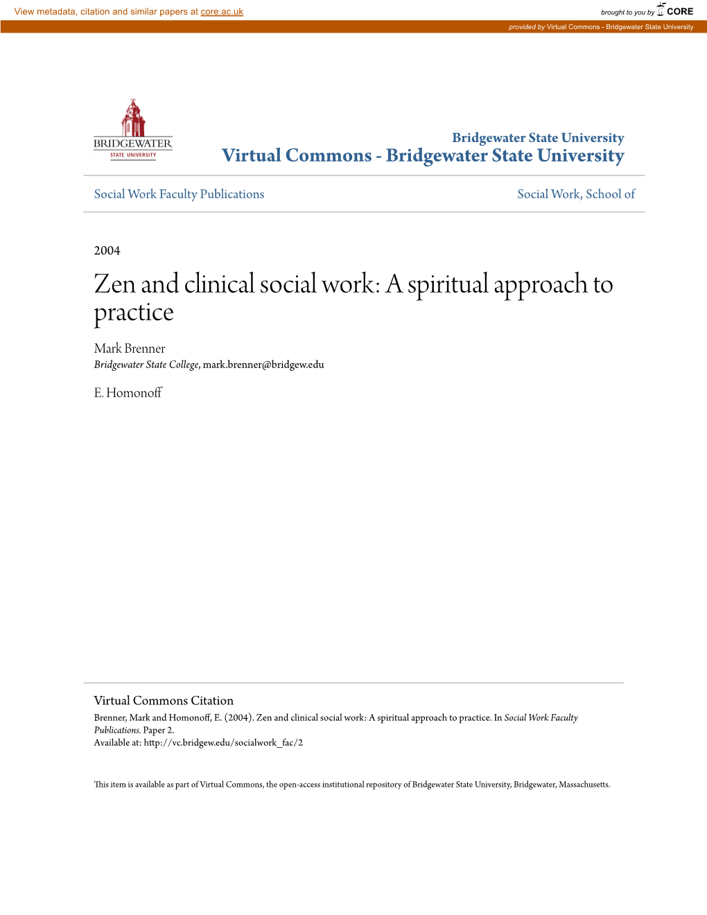Zen and Clinical Social Work: a Spiritual Approach to Practice Mark Brenner Bridgewater State College, Mark.Brenner@Bridgew.Edu