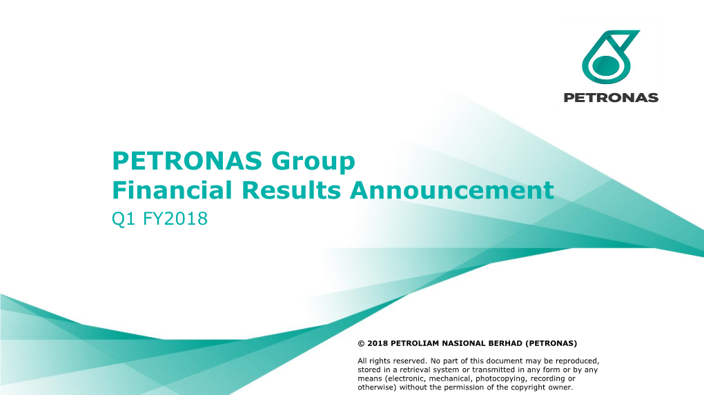 PETRONAS Group Financial Results Announcement Q1 FY2018