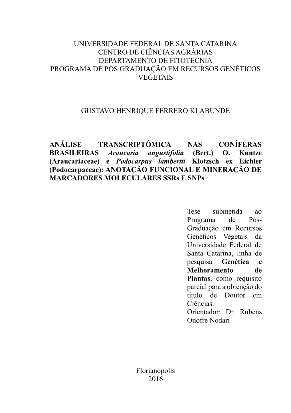 Universidade Federal De Santa Catarina Centro De Ciências Agrárias Departamento De Fitotecnia Programa De Pós Graduação Em Recursos Genéticos Vegetais