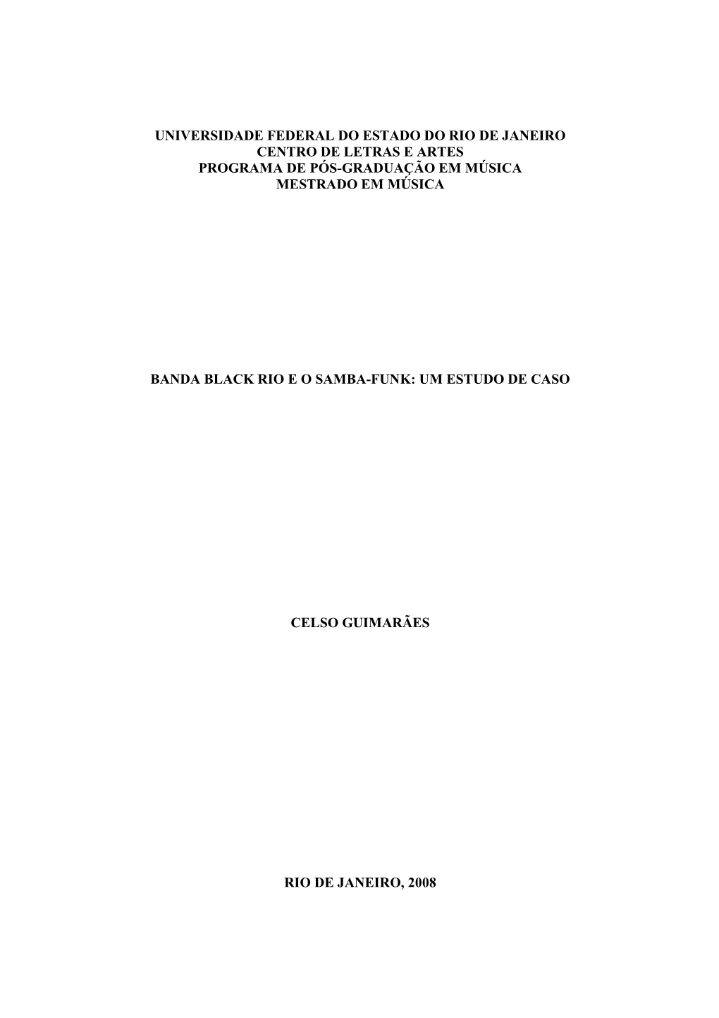 Universidade Federal Do Estado Do Rio De Janeiro Centro De Letras E Artes Programa De Pós-Graduação Em Música Mestrado Em Música