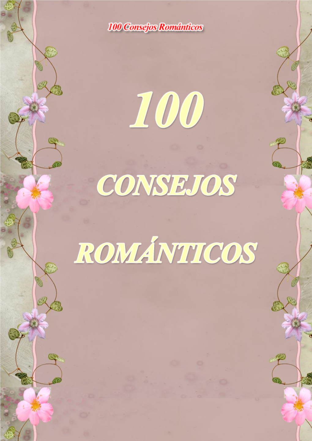 100 Consejos Románticos. También Puedes Reenviarla O De Hacer Copias Para Tus Amigos