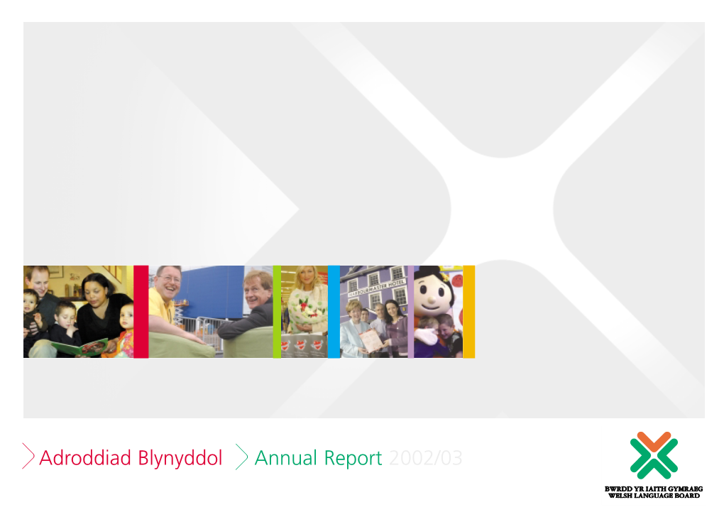 Adroddiad Blynyddol Annual Report 2002/03 Adroddiad Blynyddol Annual Report 2002/03