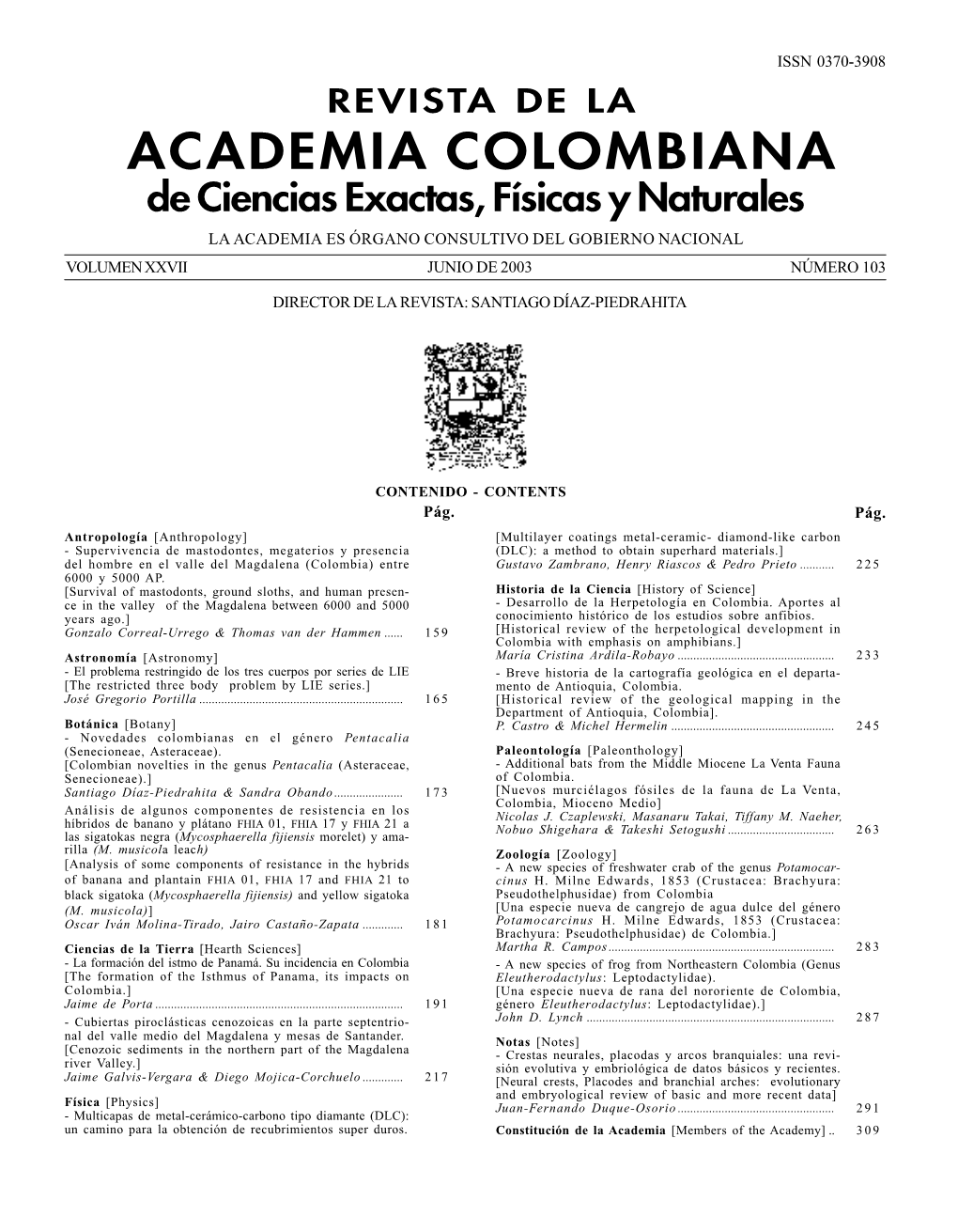 ACADEMIA COLOMBIANA De Ciencias Exactas, Físicas Y Naturales LA ACADEMIA ES ÓRGANO CONSULTIVO DEL GOBIERNO NACIONAL VOLUMEN XXVII JUNIO DE 2003 NÚMERO 103