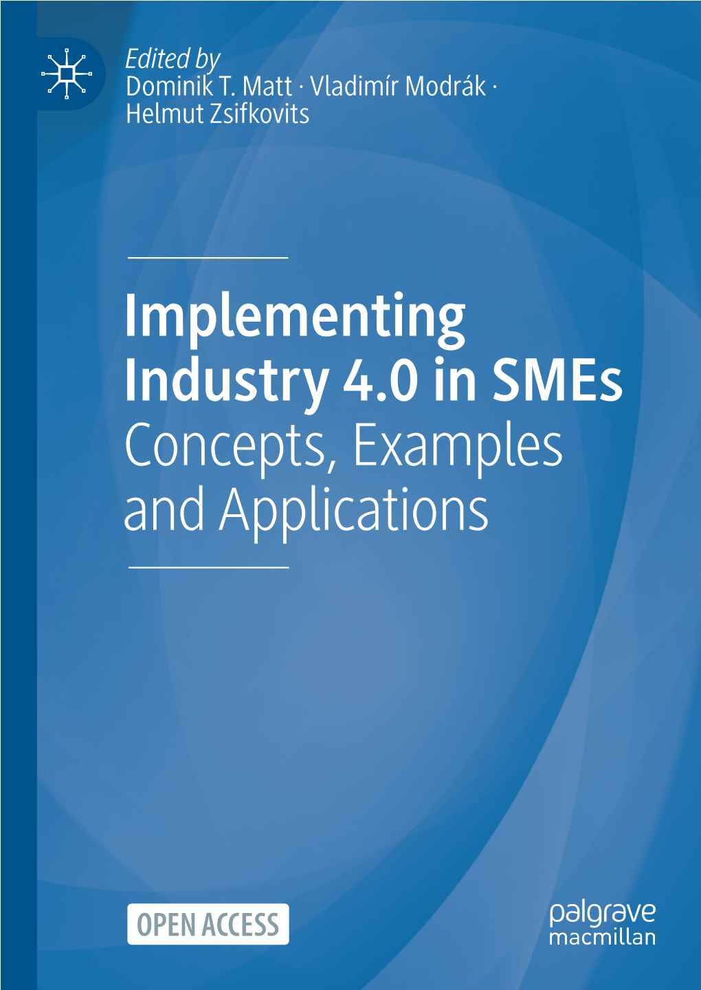 Implementing Industry 4.0 in Smes Concepts, Examples and Applications
