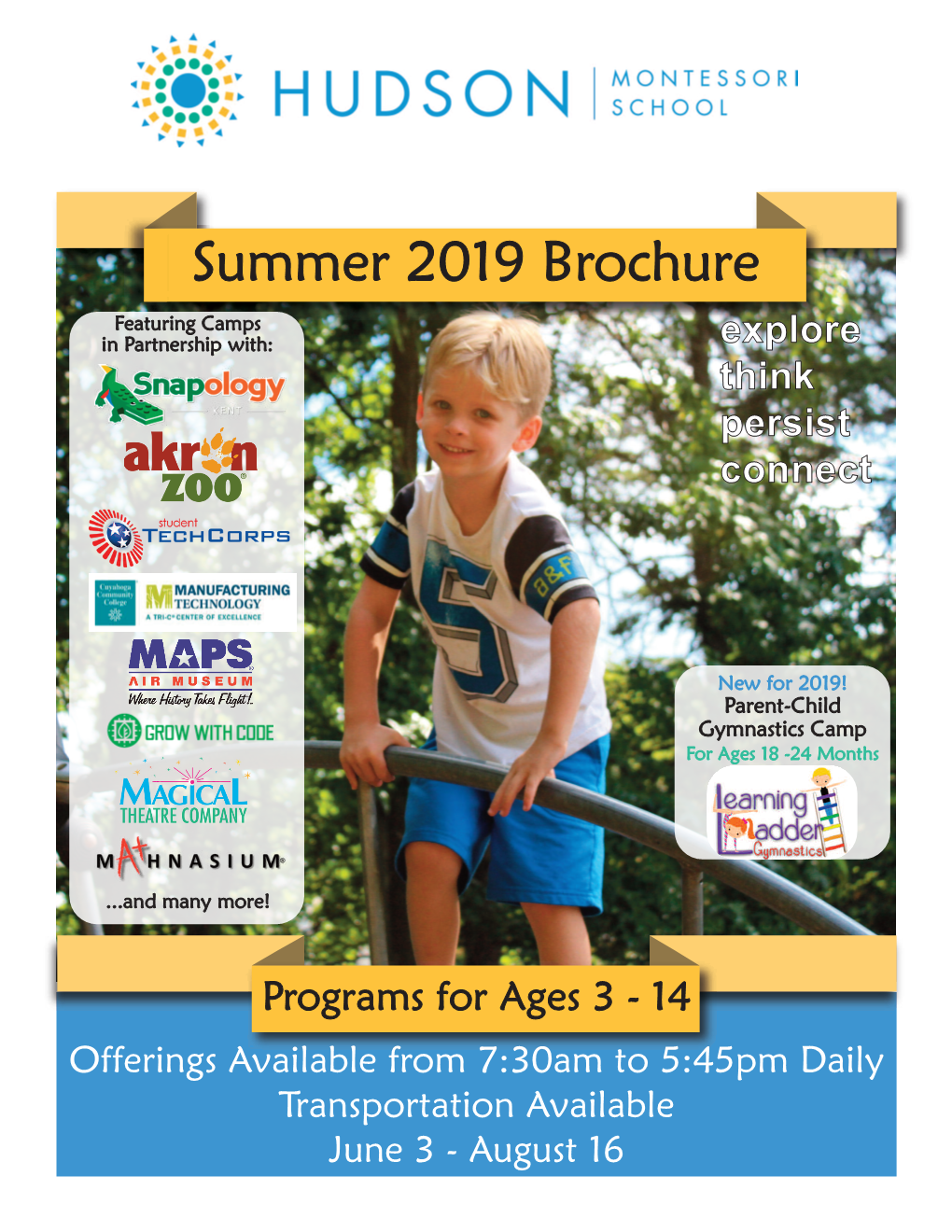Summer 2019 Brochure Featuring Camps in Partnership With: Explore Think Persist Connect