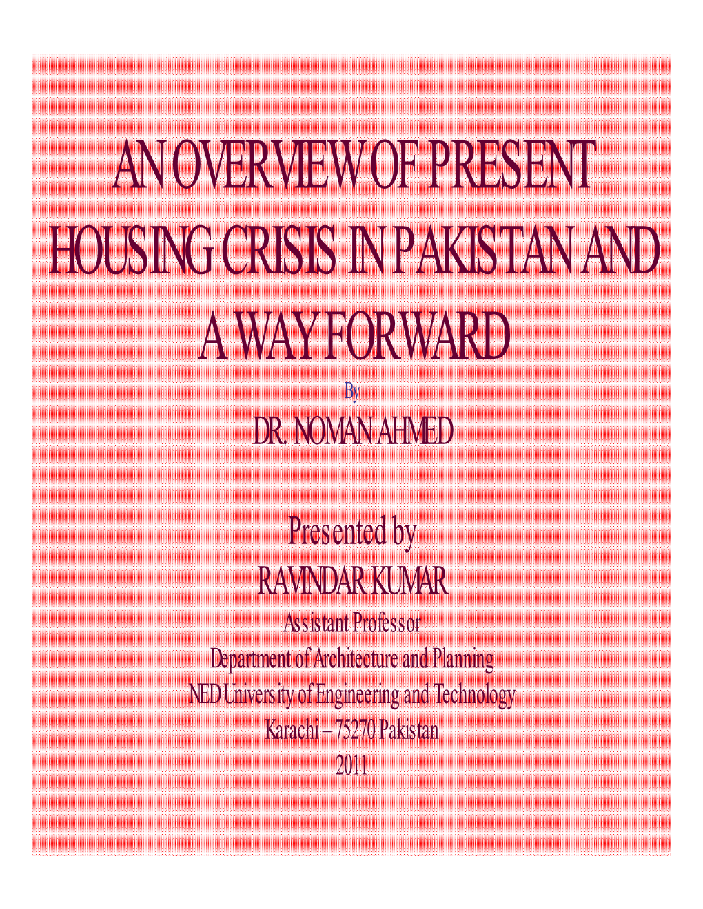 HOUSING in PAKISTAN – SOME INDICATORS • Overall Population Increasing at 2.6 Percent