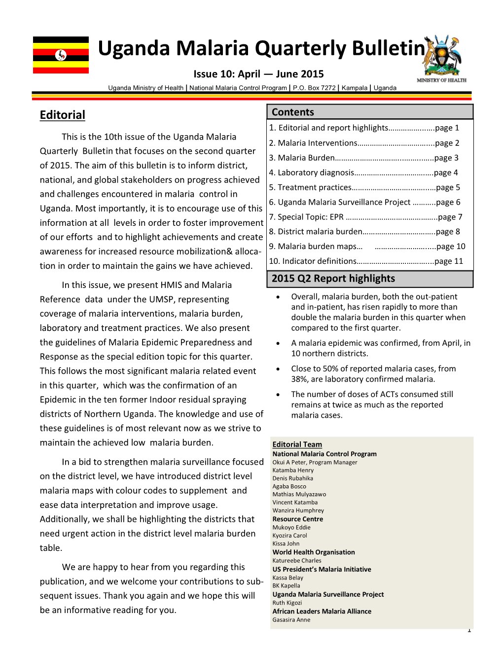 Uganda Malaria Quarterly Bulletin Issue 10: April — June 2015 Uganda Ministry of Health | National Malaria Control Program | P.O