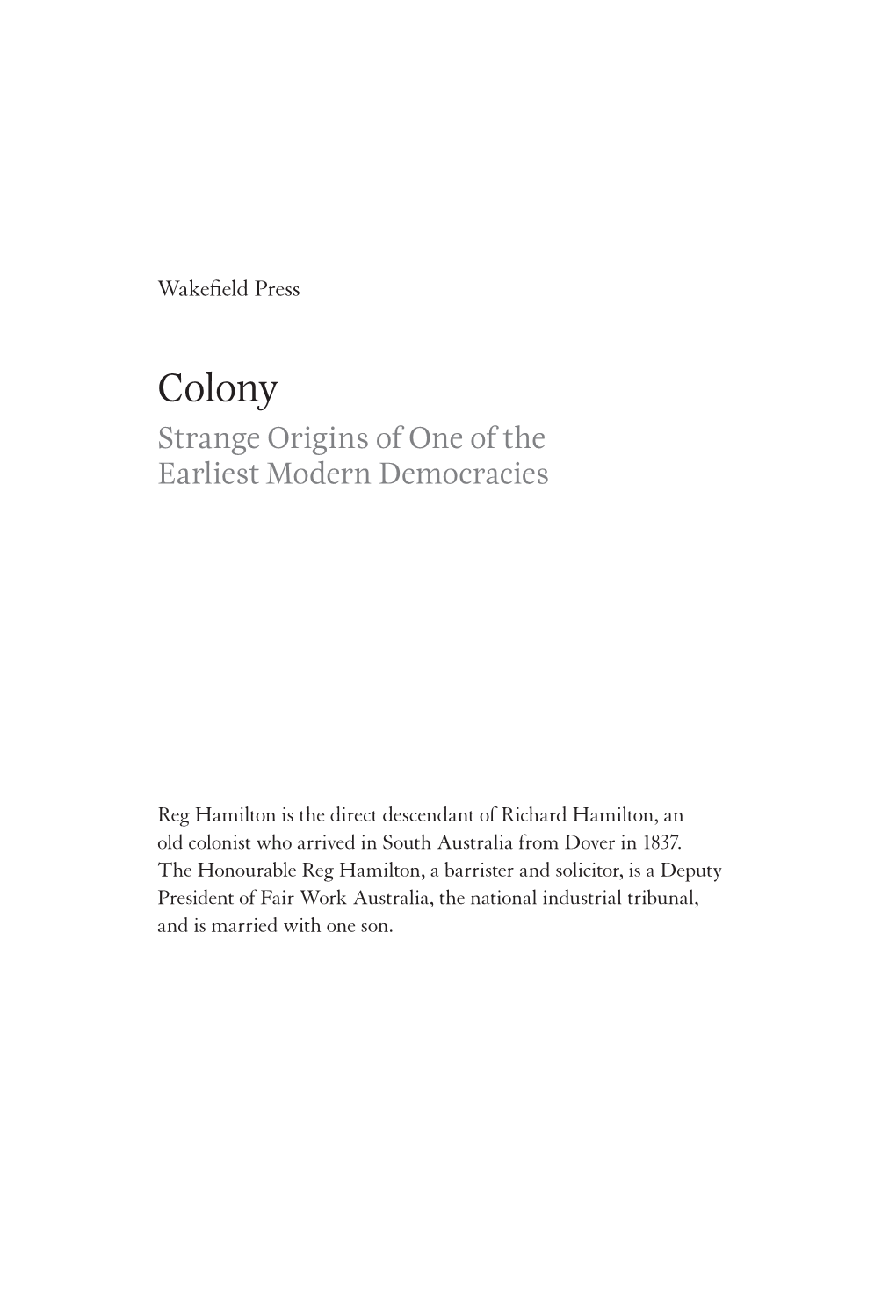 Colony Strange Origins of One of the Earliest Modern Democracies