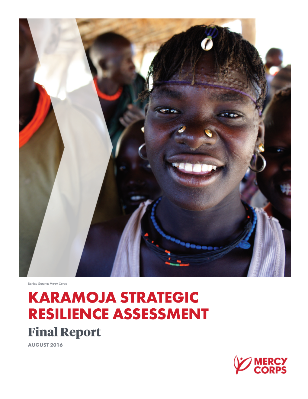 KARAMOJA STRATEGIC RESILIENCE ASSESSMENT Final Report AUGUST 2016