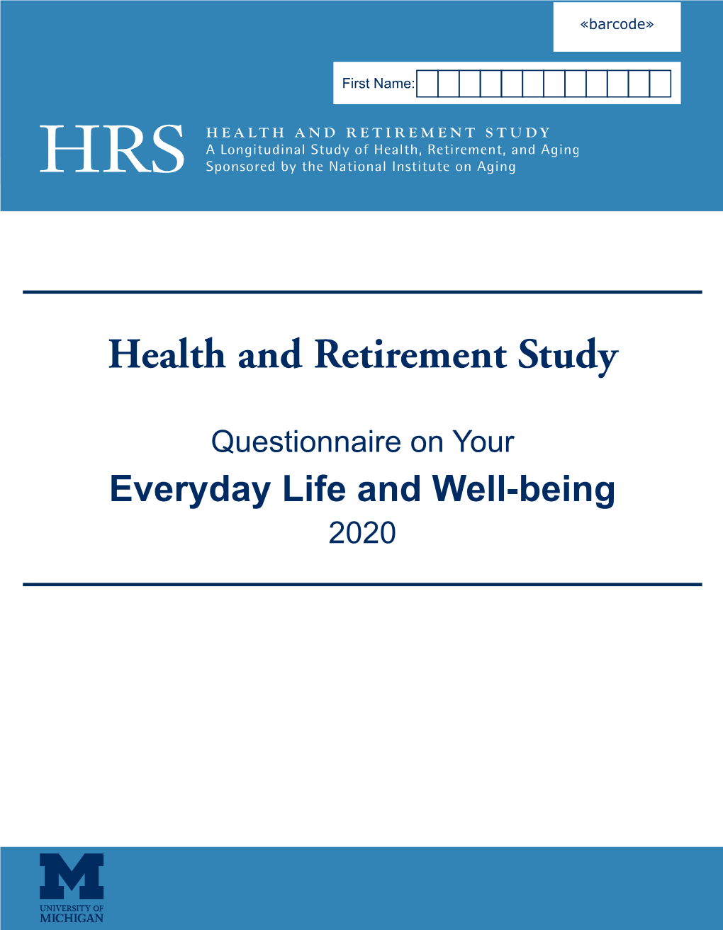 Health and Retirement Study Sponsored By: National Institute on Aging Questionnaire on Your Everyday Life and Well-Being 2020