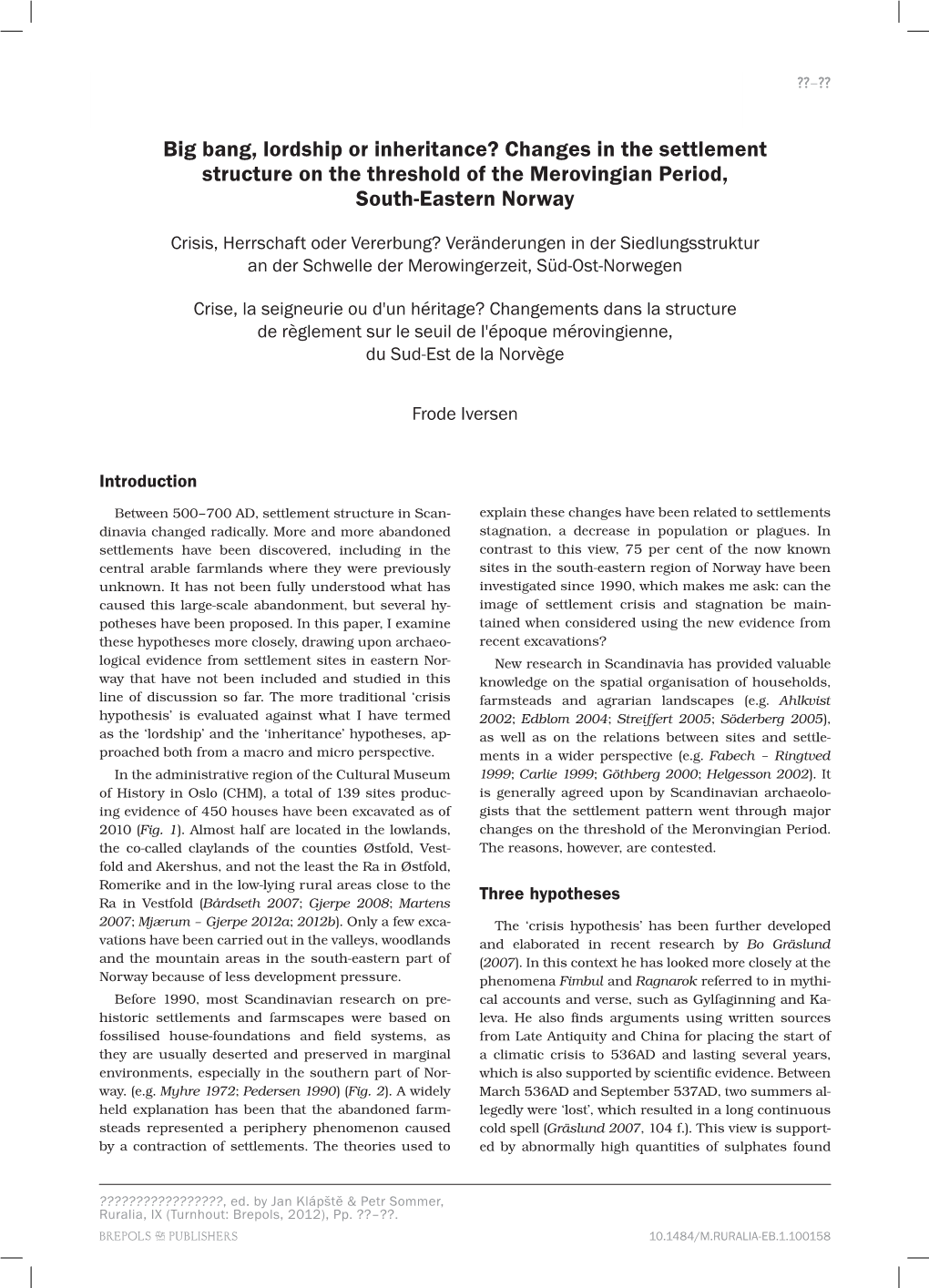 Big Bang, Lordship Or Inheritance? Changes in the Settlement Structure on the Threshold of the Merovingian Period, South-Eastern Norway